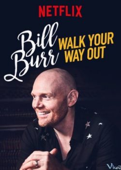 Banner Phim Bill Burr Và Những Sự Thật Hài Hước (Bill Burr: Walk Your Way Out)