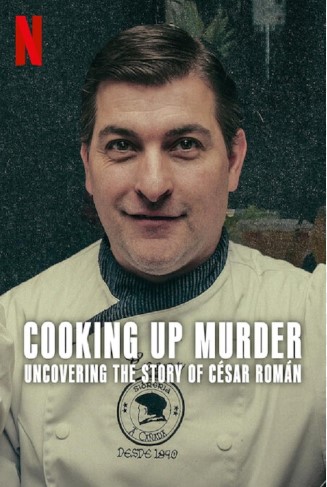 Banner Phim César Román: Đầu bếp sát nhân (Cooking Up Murder: Uncovering the Story of César Román)