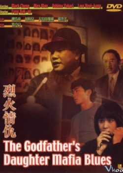 Banner Phim Con Gái Của Ông Trùm (The Godfathers Daughter Mafia Blues)