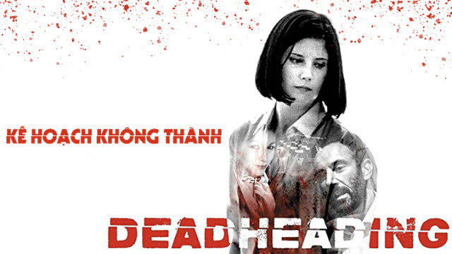 Banner Phim Kế Hoạch Không Thành (Dead Heading)