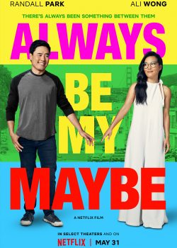 Banner Phim Luôn Luôn Có Thể (Always Be My Maybe)