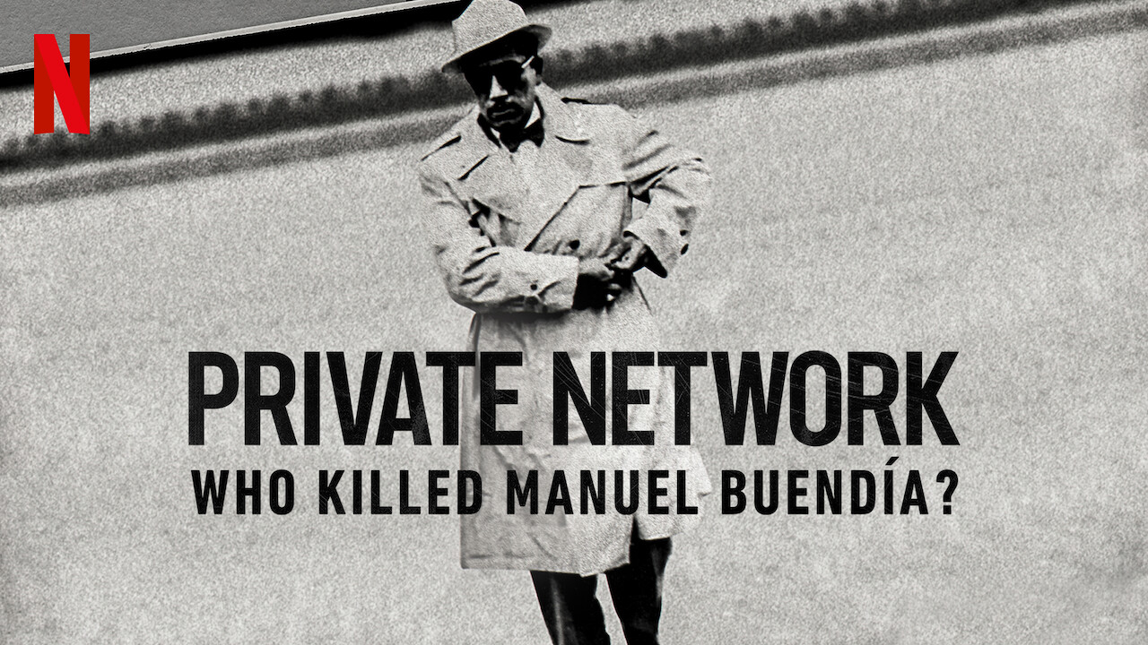 Banner Phim Mạng lưới riêng tư: Ai đã giết Manuel Buendía? (Private Network: Who Killed Manuel Buendía?)