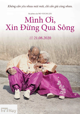 Banner Phim Mình Ơi, Đừng Qua Sông (My Love, Don't Cross That River)