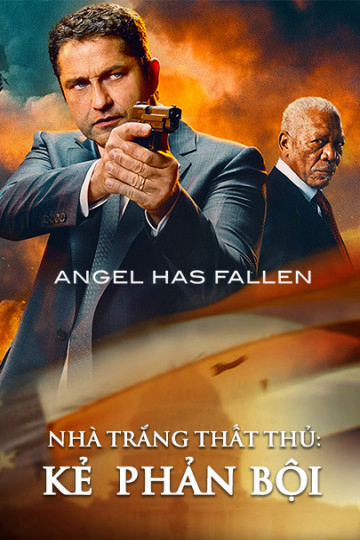 Banner Phim Nhà Trắng Thất Thủ: Kẻ Phản Bội (Angel Has Fallen)