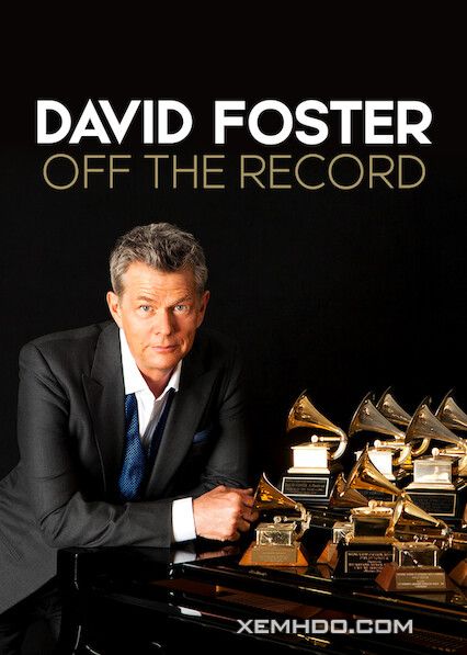 Banner Phim Đằng Sau Những Bản Hit (David Foster: Off The Record)