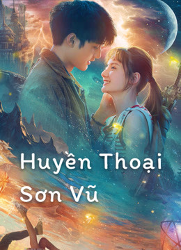 Banner Phim Huyền Thoại Sơn Vũ (Legend Of Shanyu Town)