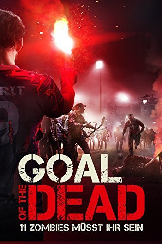 Banner Phim Mục Tiêu Của Người Chết (Goal Of The Dead)