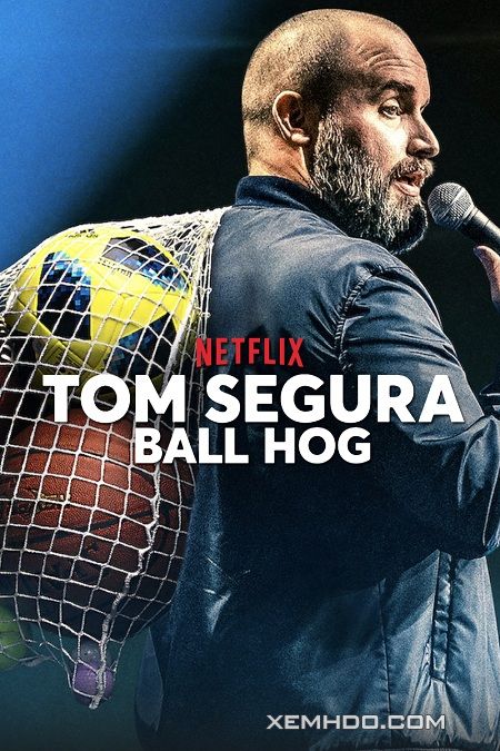 Banner Phim Tom Segura: Lối Chơi Ích Kỷ (Tom Segura: Ball Hog)