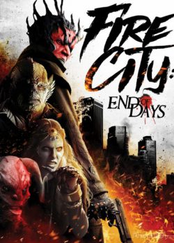 Banner Phim Thành Phố Khói Lửa: Ngày Tàn (Fire City: End of Days)