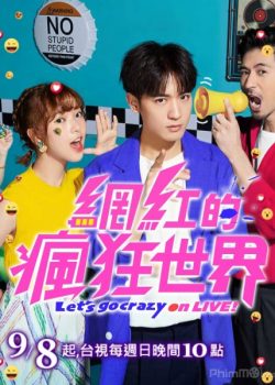 Banner Phim Thế Giới Livestream Điên Cuồng (Let's Go Crazy On LIVE)