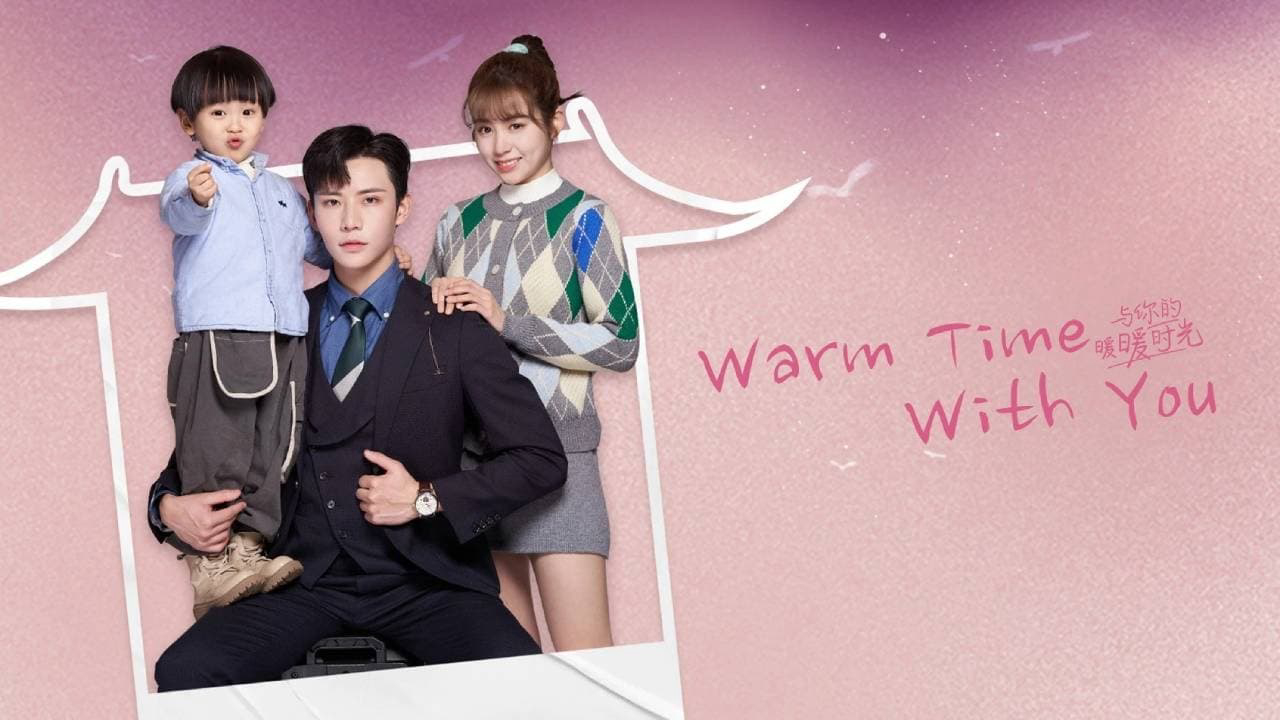 Banner Phim Thời Gian Ấm Áp Bên Em (Warm Time With You)