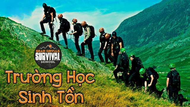 Banner Phim Trường Học Sinh Tồn (Bear Grylls Survival School)