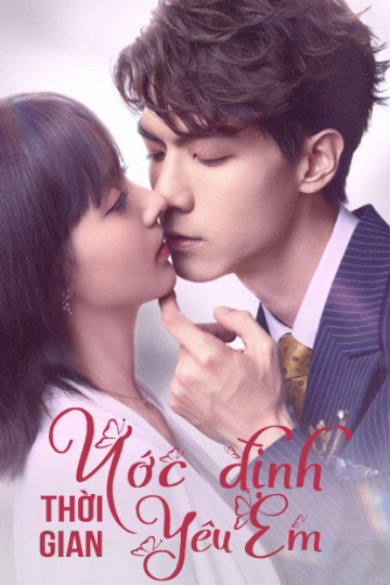 Banner Phim Ước Định Thời Gian Yêu Em (Love In Time)