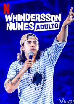 Banner Phim Whindersson Nunes: Người Lớn (Whindersson Nunes: Adult)