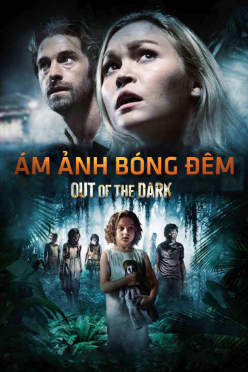 Xem Phim Ám Ảnh Bóng Đêm (Out of the Dark)