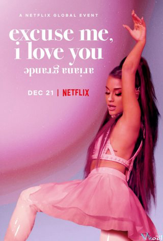 Xem Phim ariana grande: excuse me, i love you (ariana grande: excuse me, i love you)