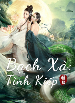 Xem Phim Bạch Xà: Tình Kiếp (White Snake)