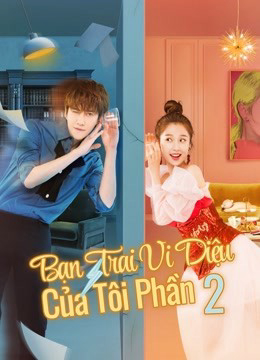 Xem Phim Bạn Trai Vi Diệu Của Tôi Phần 2 (My wonderful boyfriend S2)