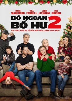 Xem Phim Bố Ngoan, Bố Hư 2 (Daddy's Home 2)