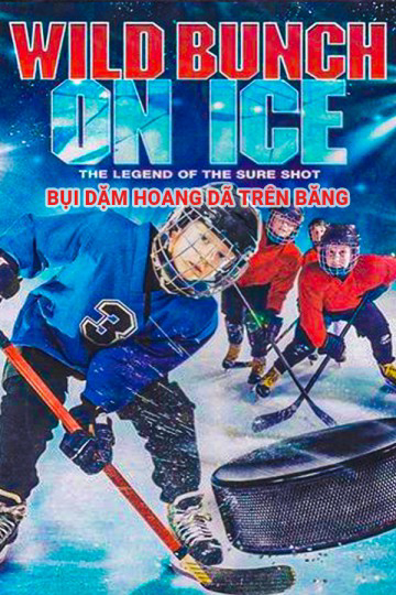 Xem Phim Bụi Dặm Hoang Dã Trên Băng (Wild Bunch On Ice)