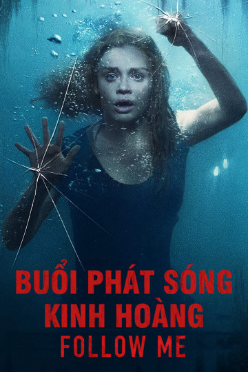 Poster Phim Buổi Phát Sóng Kinh Hoàng (Follow Me)