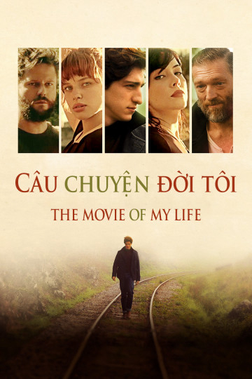 Xem Phim Câu Chuyện Đời Tôi (The Movie of My Life)