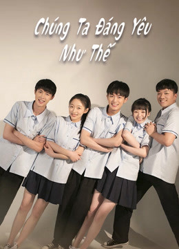 Poster Phim Chúng Ta Đáng Yêu Như Thế (Lovely Us)