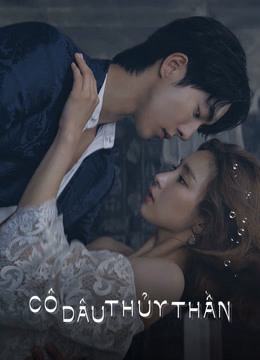 Xem Phim Cô Dâu Thủy Thần-Jung Soo-jung (The Bride of Water God-Jung Soo-jung)