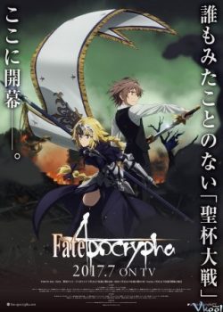 Poster Phim Cuộc Chiến Chén Thánh: Ngụy Thư (Fate/apocrypha)