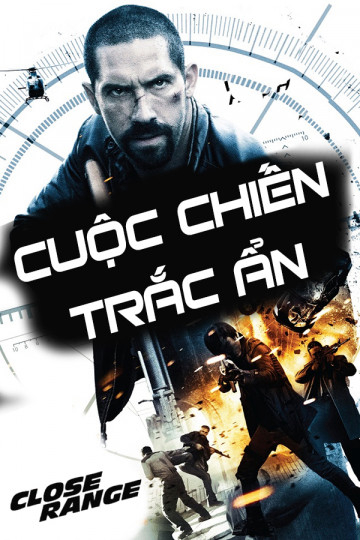 Xem Phim Cuộc Chiến Trắc Ẩn (Close Range)