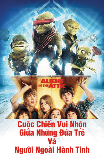 Xem Phim Cuộc Chiến Vui Nhộn Giữa Những Đứa Trẻ Và Người Ngoài Hành Tinh (Aliens In The Attic)