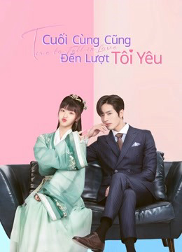 Xem Phim Cuối Cùng Cũng Đến Lượt Tôi Yêu (Time to Fall in Love)