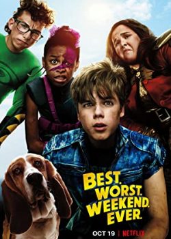 Poster Phim Cuối Tuần Hết Xảy Phần 1 (Best. Worst. Weekend. Ever. Season 1)