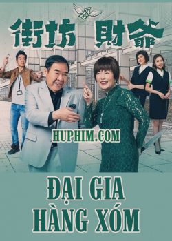 Xem Phim Đại Gia Hàng Xóm (Nhai Phường Tài Gia TVB - SCTV9)