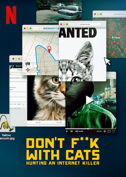 Poster Phim Đừng đùa với mèo: Săn lùng kẻ sát nhân trên mạng (Don't F**k with Cats: Hunting an Internet Killer)