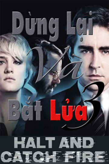 Poster Phim Dừng Lại Và Bắt Lửa (Phần 2) (Halt And Catch Fire (Season 2))