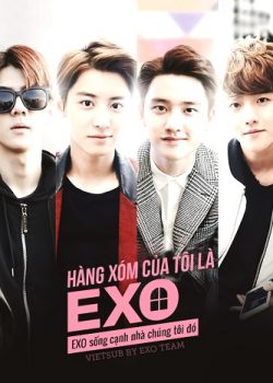 Xem Phim EXO Nhà Bên / Hàng Xóm Tôi Là EXO (EXO Next Door)