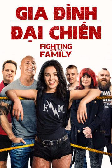 Xem Phim Gia Đình Đại Chiến (Fighting with My Family)