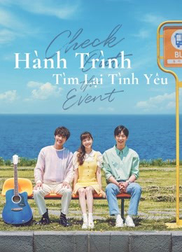 Xem Phim Hành Trình Tìm Lại Tình Yêu (Check Out The Event)