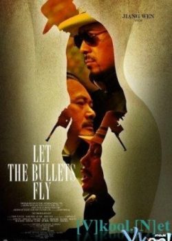 Xem Phim Hãy Để Đạn Bay / Nhượng Tử Đạn Phi - Let The Bullets Fly / 让子弹飞 (Let The Bullets Fly - 让子弹飞)