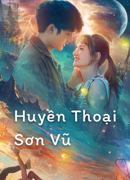 Xem Phim Huyền Thoại Sơn Vũ (Legend of Shanyu Town)