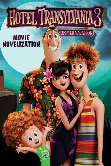 Poster Phim Khách Sạn Huyền Bí 3: Kỳ Nghỉ Ma Cà Rồng (Hotel Transylvania 3: Summer Vacation)