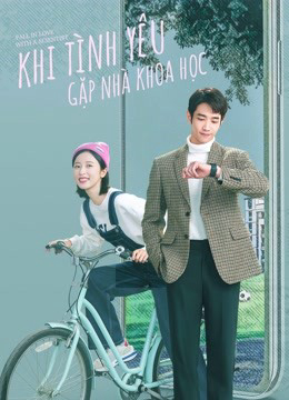 Xem Phim Khi Tình Yêu Gặp Nhà Khoa Học (Fall In Love With A Scientist)