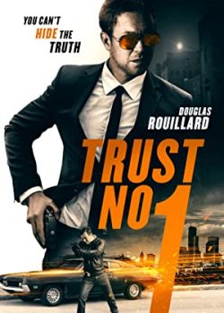 Poster Phim Không Khoan Nhượng (Trust No 1)