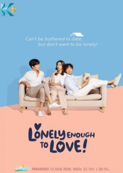 Xem Phim Không Thích Hẹn Hò Nhưng Sợ Cô Đơn (Lonely Enough To Love)