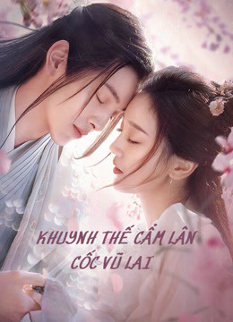 Xem Phim Khuynh Thế Cẩm Lân Cốc Vũ Lai (Eternal Love Rain)