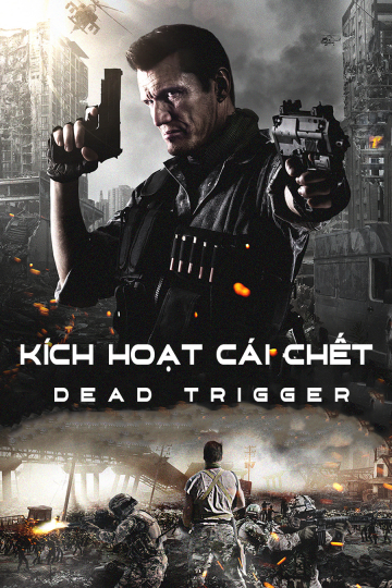 Xem Phim Kích Hoạt Cái Chết (Dead Trigger)