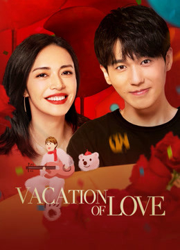 Xem Phim Kỳ Nghỉ Ấm Áp (Vacation of Love)