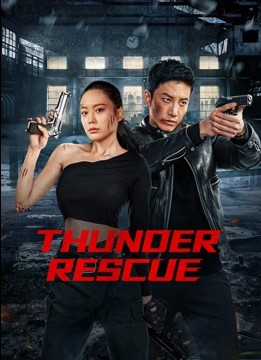 Xem Phim Lôi Đình Tảo Độc (Thunder Rescue)