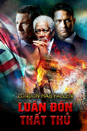 Poster Phim Luân Đôn Thất Thủ (London Has Fallen)